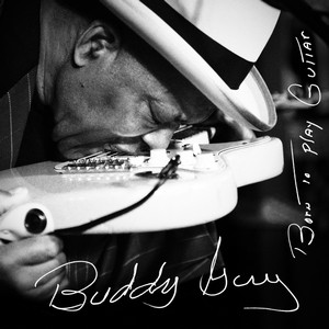 Buddy Guy - Born To Play Guitar-2015